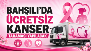 Bahşılı’da Ücretsiz Kanser Taraması Yapılacak