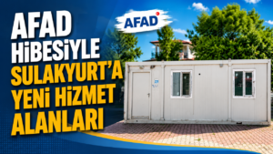 AFAD Hibesiyle Sulakyurt’a Yeni Hizmet Alanları