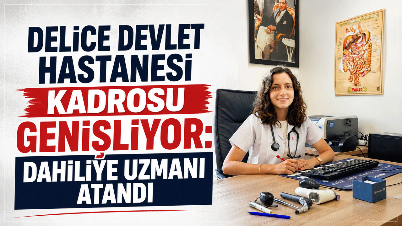 delice-devlet-hastanesi-kadrosu-genisliyor:-dahiliye-uzmani-atandi