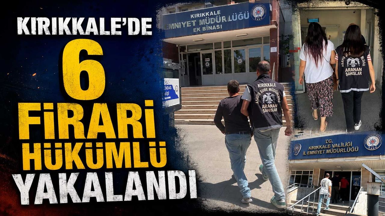 kirikkale’de-6-firari-hukumlu-yakalandi
