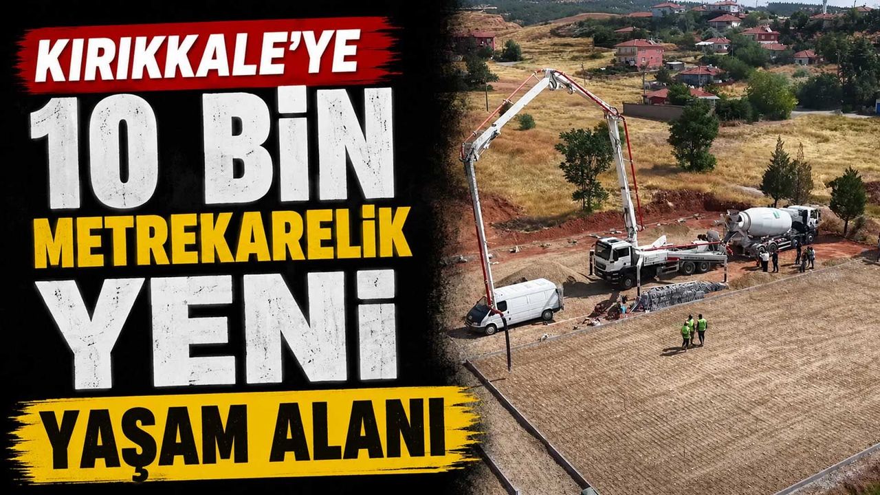 kirikkale’ye-10-bin-metrekarelik-yeni-yasam-alani-yapiliyor