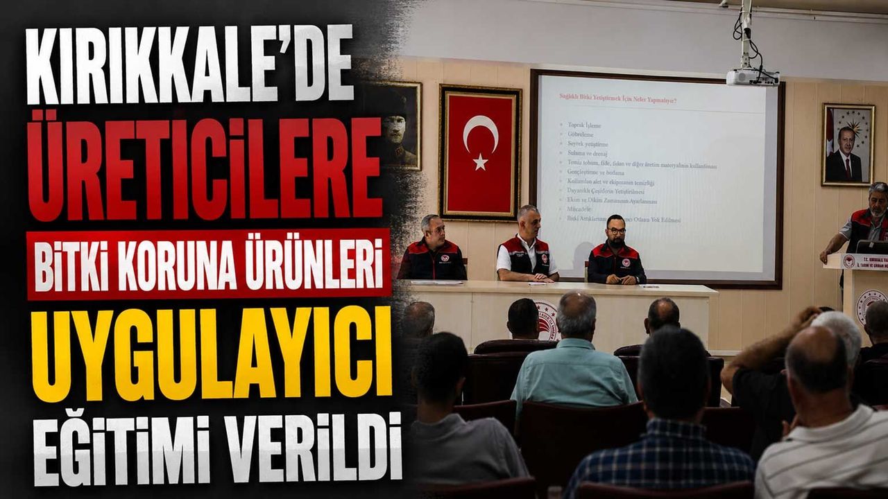 kirikkale’de-ureticilere-bitki-koruma-urunleri-uygulayici-egitimi-verildi