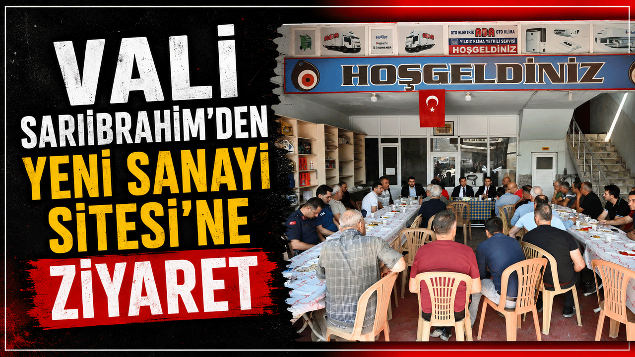 vali-sariibrahim’den-yeni-sanayi-sitesi’ne-ziyaret