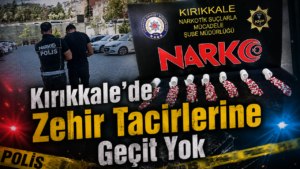 Kırıkkale’de Zehir Tacirlerine Geçit Yok