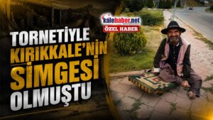 Kırıkkale’nin Tornetli Siması Unutulmuyor