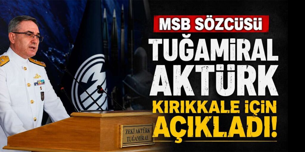 kirikkale-icin-mujdeyi-tugamiral-zeki-akturk-verdi!