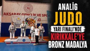 ANALİG Judo Yarı Finali’nde Kırıkkale’ye bronz madalya