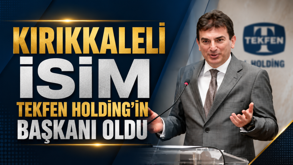 kirikkaleli-isim-tekfen-holding’in-baskani-oldu
