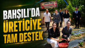 Bahşılı’da Üreticiye Tam Destek