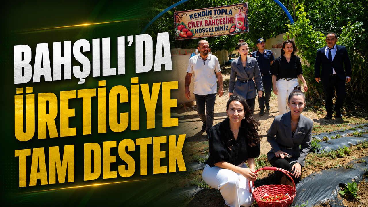 bahsili’da-ureticiye-tam-destek