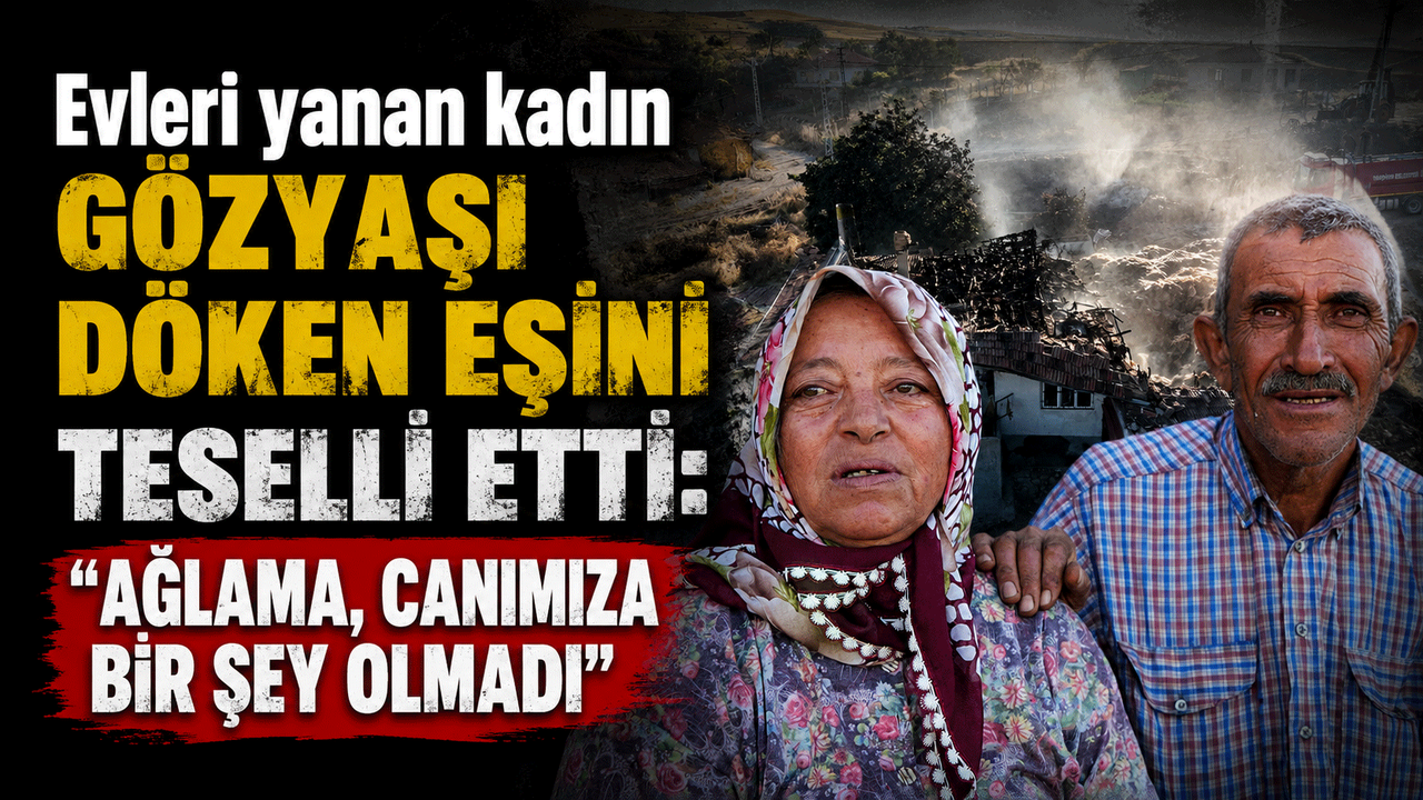 evleri-yanan-kadin-gozyasi-doken-esini-teselli-etti:-“aglama,-canimiza-bir-sey-olmadi”
