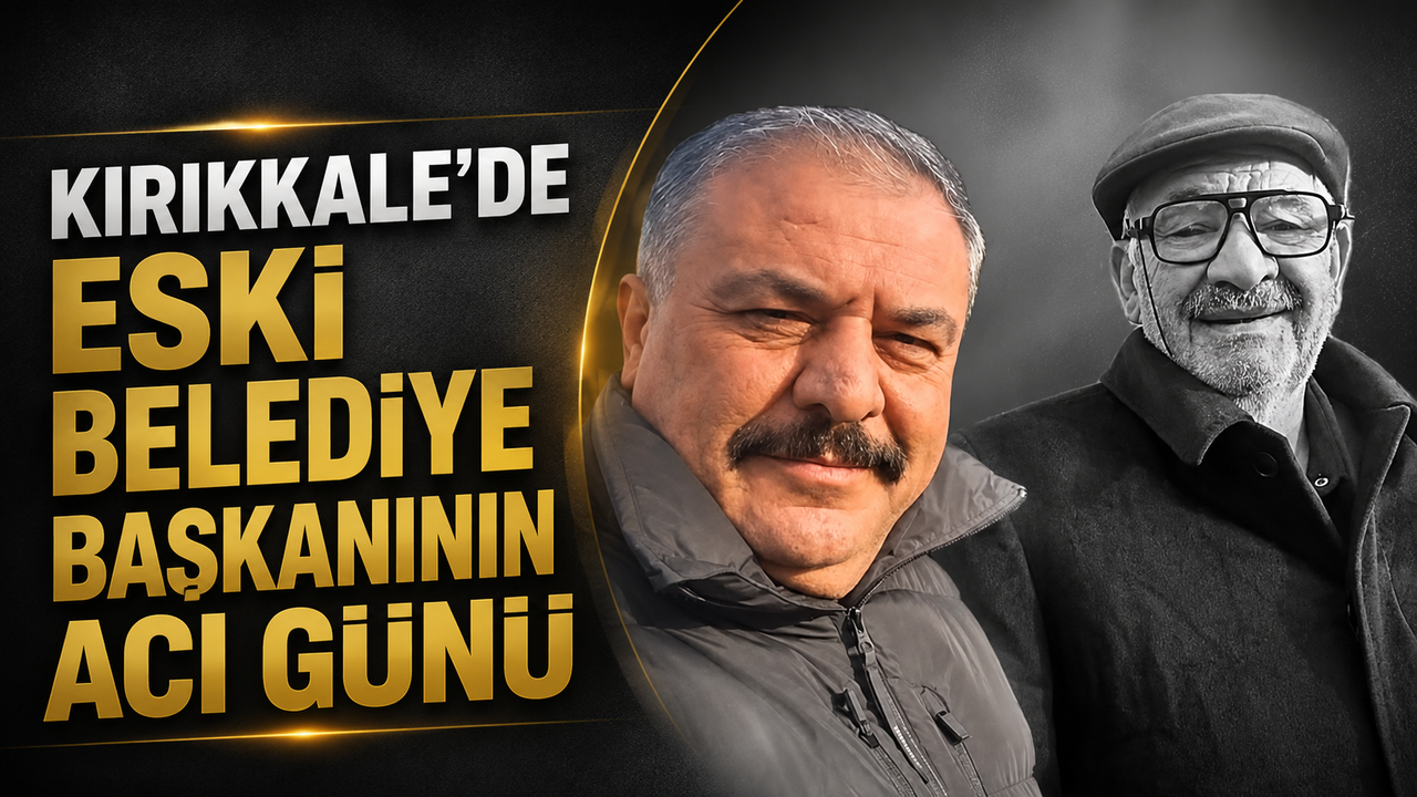 kirikkale’de-eski-belediye-baskaninin-aci-gunu