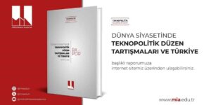 MİA raporu: “Türkiye yapay zeka çağında kendi teknopolitik doktrinini geliştirmeli”