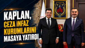 Kaplan, Ceza İnfaz Kurumlarını Masaya Yatırdı