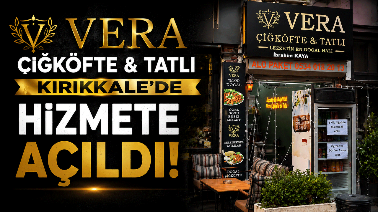 vera-cigkofte-ve-tatli-kirikkale’de-hizmete-acildi