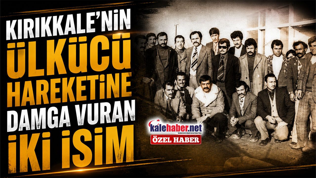 kirikkale’nin-ulkucu-hareketine-damga-vuran-iki-isim