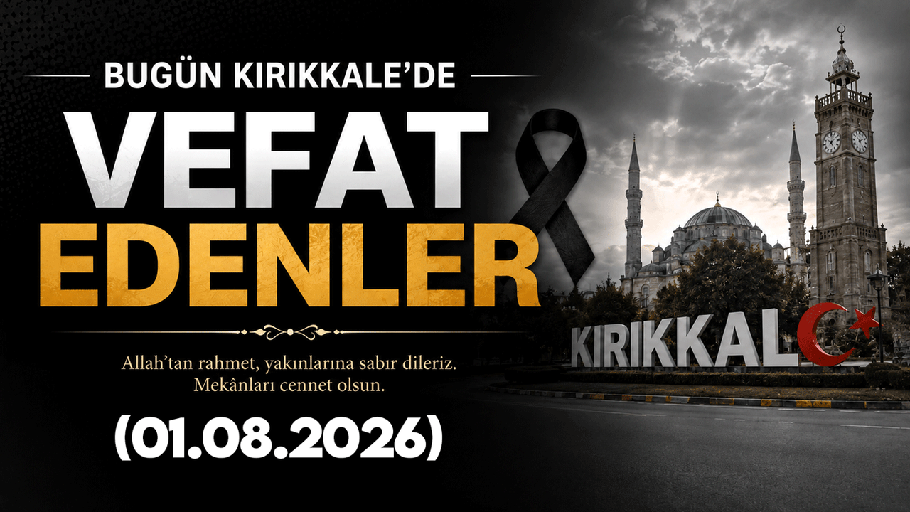 kirikkale’de-(1-agustos-2026)-vefat-edenler