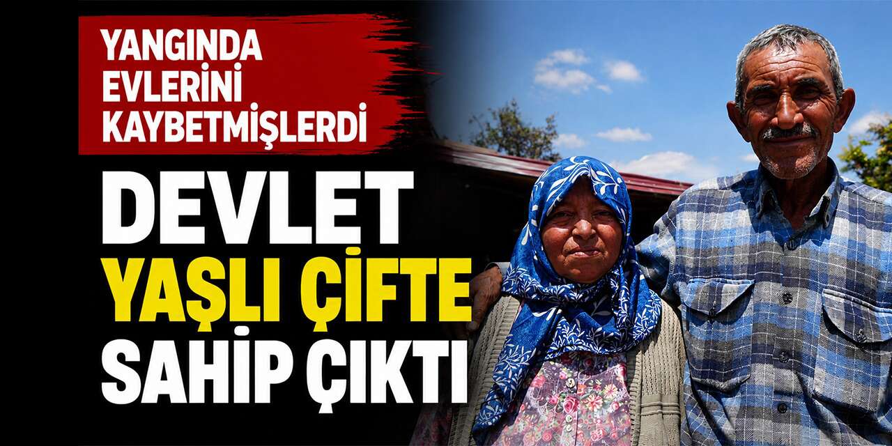 yanginda-evlerini-kaybetmislerdi:-devlet-yasli-cifte-sahip-cikti