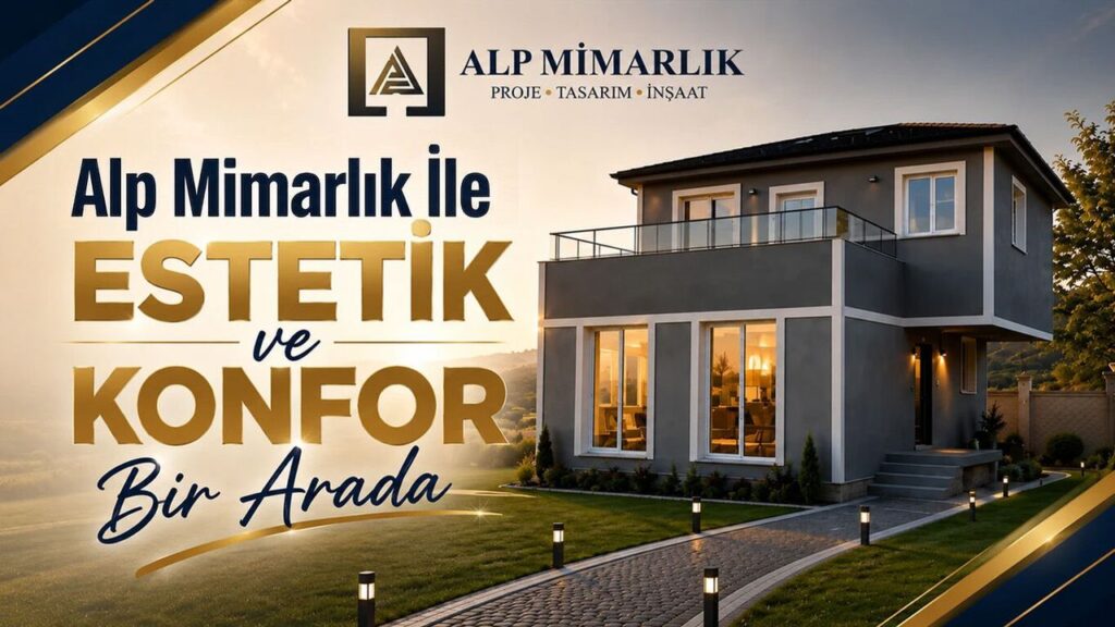 alp-mimarlik-ile-estetik-ve-konfor-bir-arada
